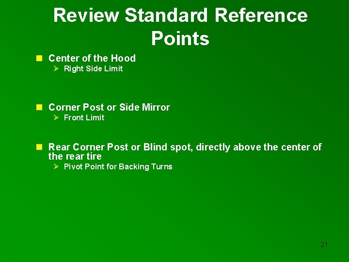 Review Standard Reference Points n Center of the Hood Ø Right Side Limit n Review Standard Reference Points n Center of the Hood Ø Right Side Limit n