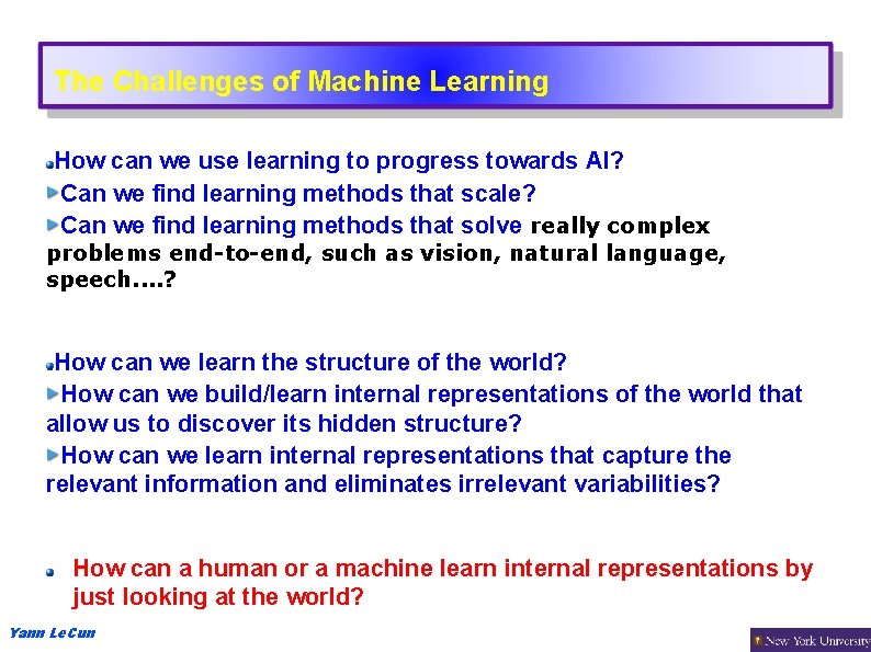 The Challenges of Machine Learning How can we use learning to progress towards AI?