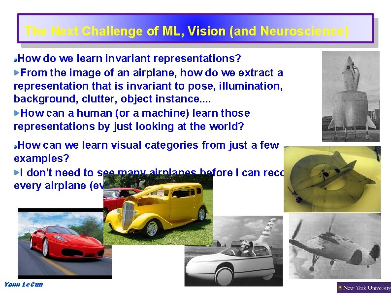 The Next Challenge of ML, Vision (and Neuroscience) How do we learn invariant representations?