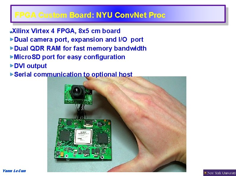 FPGA Custom Board: NYU Conv. Net Proc Xilinx Virtex 4 FPGA, 8 x 5