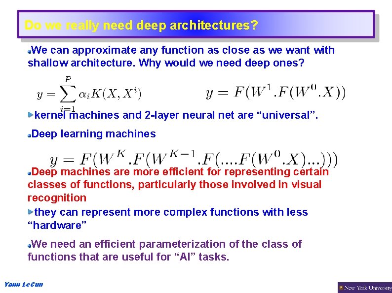Do we really need deep architectures? We can approximate any function as close as