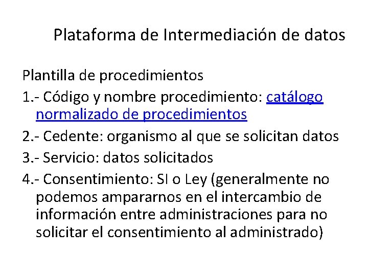 Plataforma de Intermediación de datos Plantilla de procedimientos 1. - Código y nombre procedimiento: Plataforma de Intermediación de datos Plantilla de procedimientos 1. - Código y nombre procedimiento: