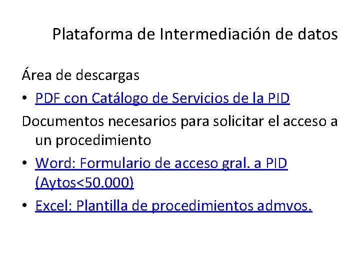 Plataforma de Intermediación de datos Área de descargas • PDF con Catálogo de Servicios Plataforma de Intermediación de datos Área de descargas • PDF con Catálogo de Servicios