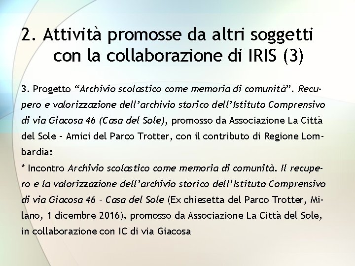 2. Attività promosse da altri soggetti con la collaborazione di IRIS (3) 3. Progetto