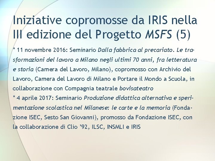 Iniziative copromosse da IRIS nella III edizione del Progetto MSFS (5) * 11 novembre