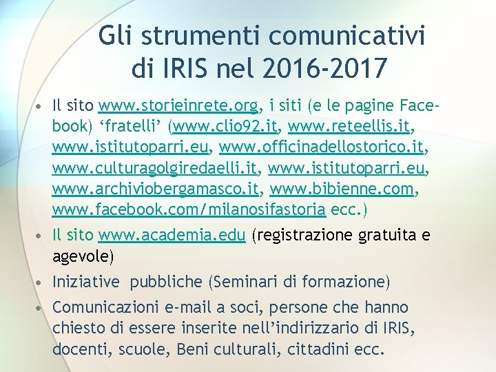 Gli strumenti comunicativi di IRIS nel 2016 -2017 • Il sito www. storieinrete. org,