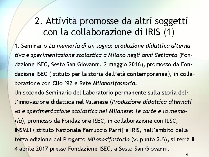 2. Attività promosse da altri soggetti con la collaborazione di IRIS (1) 1. Seminario