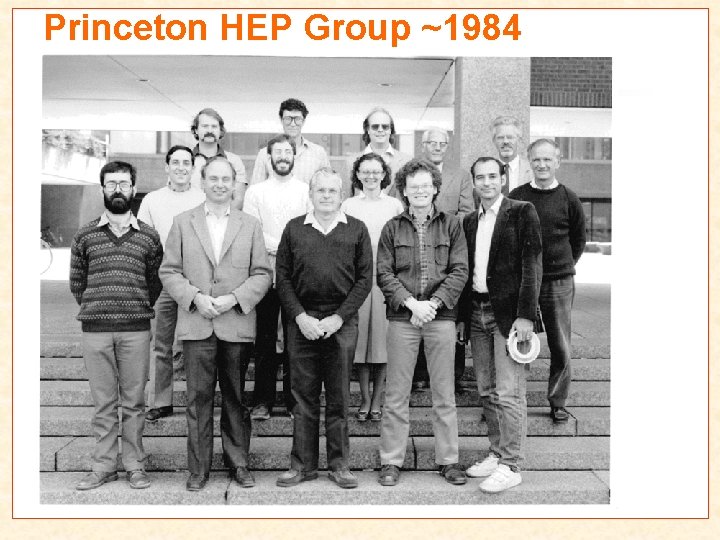 Princeton HEP Group ~1984 