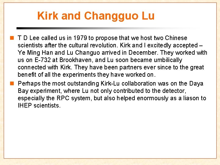 Kirk and Changguo Lu n T D Lee called us in 1979 to propose