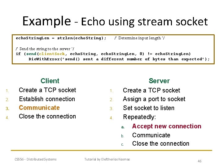 Example - Echo using stream socket /* Determine input length */ echo. String. Len