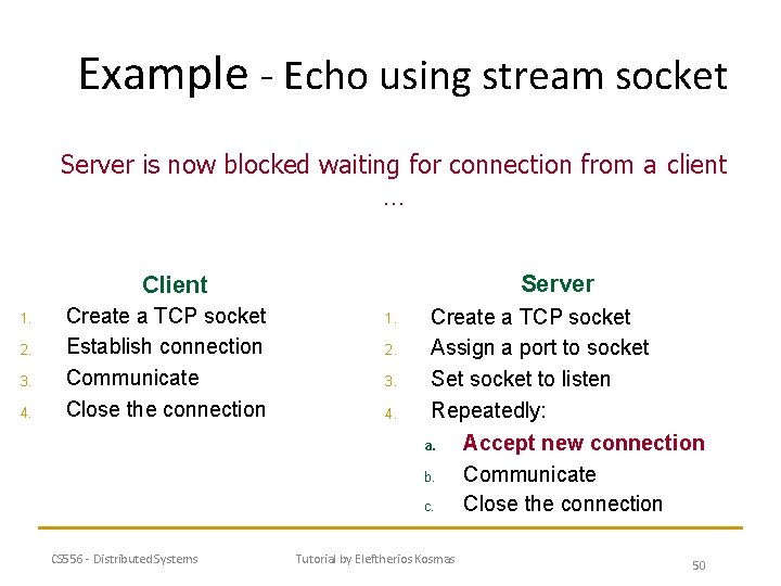 Example - Echo using stream socket Server is now blocked waiting for connection from