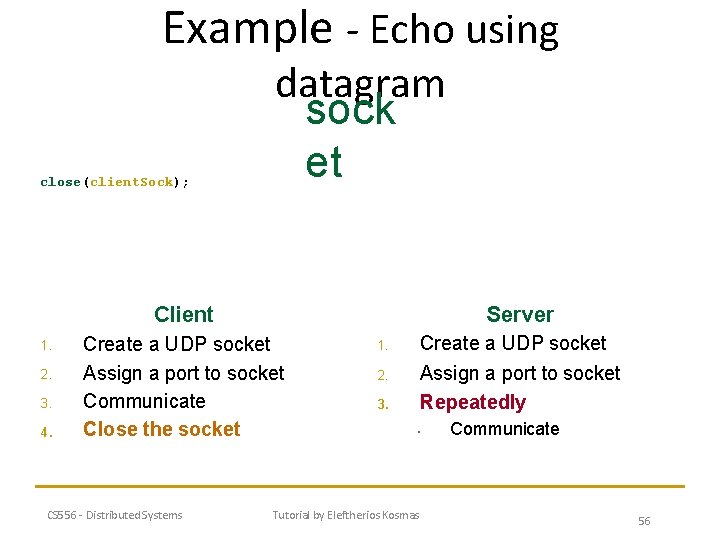 Example - Echo using close(client. Sock); datagram sock et Client 1. 2. 3. 4.