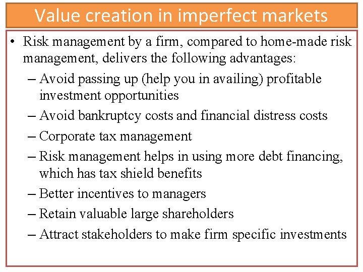Value creation in imperfect markets • Risk management by a firm, compared to home-made Value creation in imperfect markets • Risk management by a firm, compared to home-made