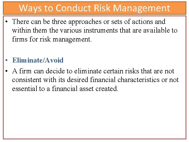 Ways to Conduct Risk Management • There can be three approaches or sets of Ways to Conduct Risk Management • There can be three approaches or sets of