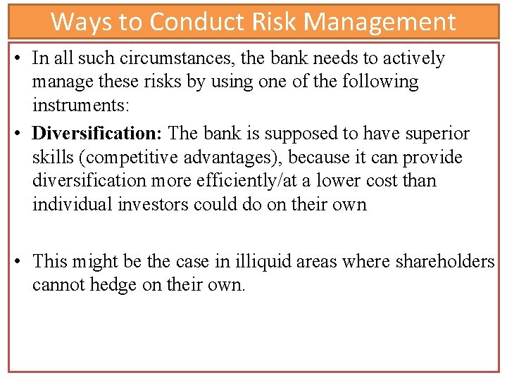 Ways to Conduct Risk Management • In all such circumstances, the bank needs to Ways to Conduct Risk Management • In all such circumstances, the bank needs to