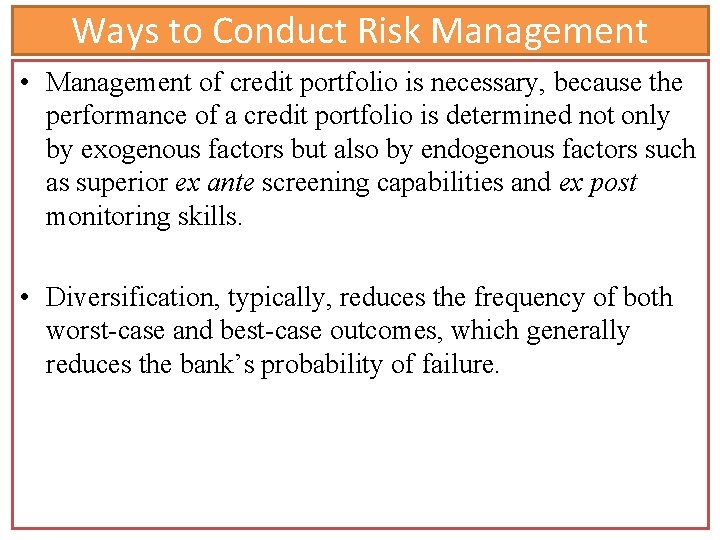 Ways to Conduct Risk Management • Management of credit portfolio is necessary, because the Ways to Conduct Risk Management • Management of credit portfolio is necessary, because the