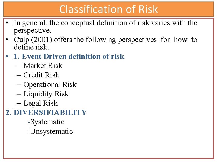 Classification of Risk • In general, the conceptual definition of risk varies with the Classification of Risk • In general, the conceptual definition of risk varies with the