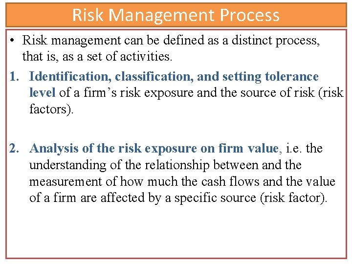 Risk Management Process • Risk management can be defined as a distinct process, that Risk Management Process • Risk management can be defined as a distinct process, that