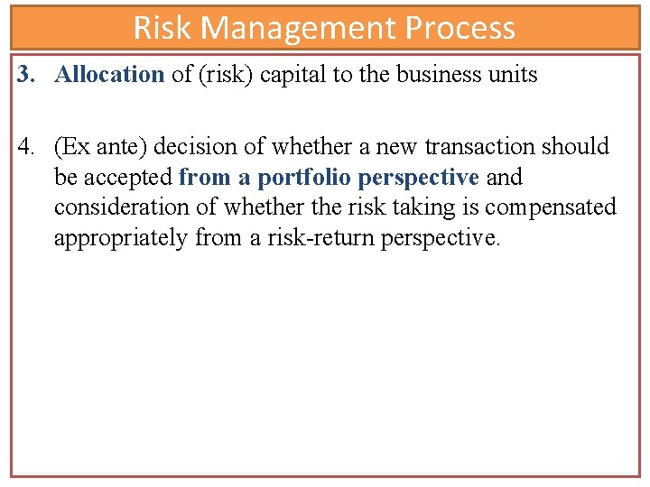 Risk Management Process 3. Allocation of (risk) capital to the business units 4. (Ex Risk Management Process 3. Allocation of (risk) capital to the business units 4. (Ex