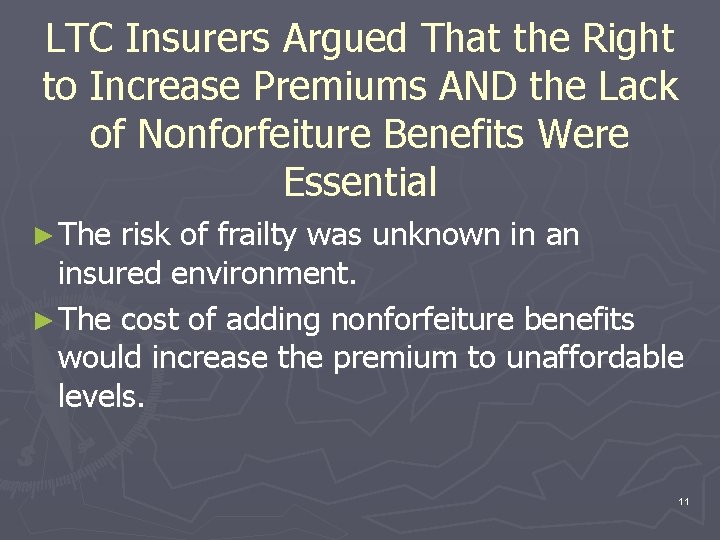 LTC Insurers Argued That the Right to Increase Premiums AND the Lack of Nonforfeiture
