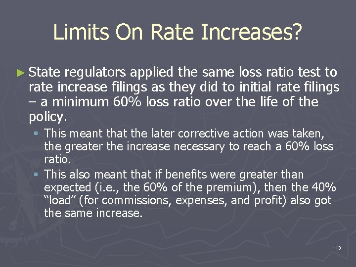 Limits On Rate Increases? ► State regulators applied the same loss ratio test to