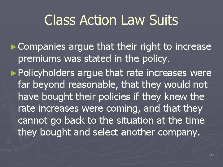 Class Action Law Suits ► Companies argue that their right to increase premiums was