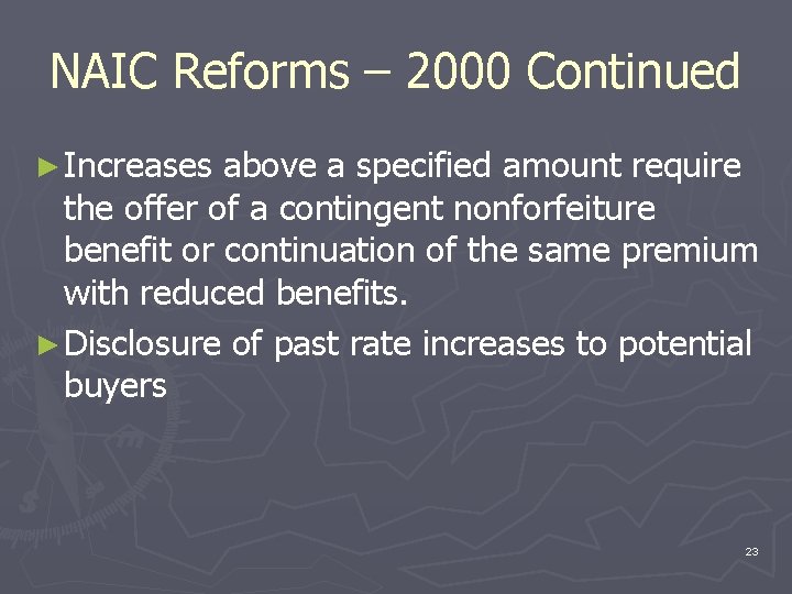NAIC Reforms – 2000 Continued ► Increases above a specified amount require the offer