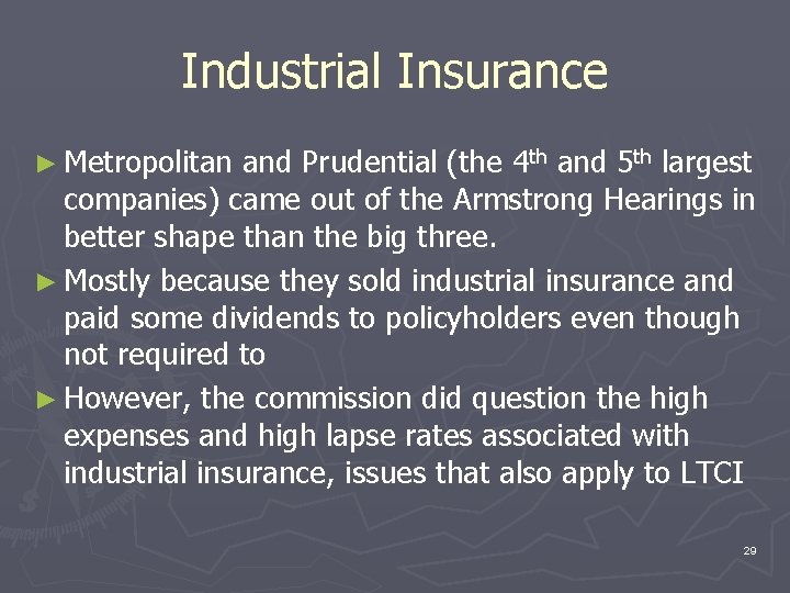 Industrial Insurance ► Metropolitan and Prudential (the 4 th and 5 th largest companies)