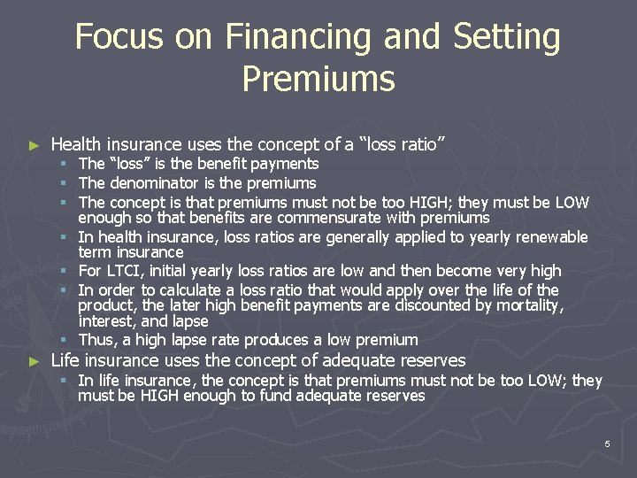 Focus on Financing and Setting Premiums ► Health insurance uses the concept of a