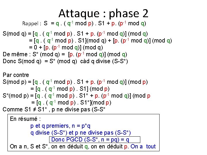 Attaque : phase 2 Rappel : S = q. ( q-1 mod p). S Attaque : phase 2 Rappel : S = q. ( q-1 mod p). S