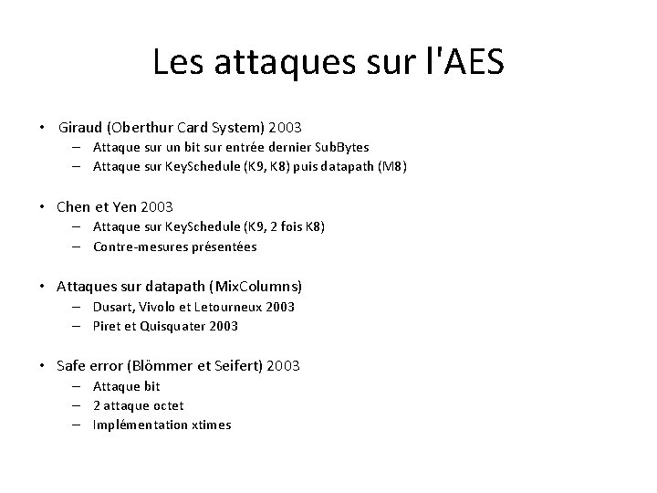 Les attaques sur l'AES • Giraud (Oberthur Card System) 2003 – Attaque sur un Les attaques sur l'AES • Giraud (Oberthur Card System) 2003 – Attaque sur un