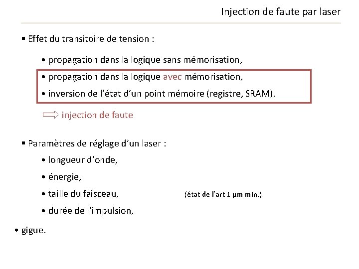 Injection de faute par laser § Effet du transitoire de tension : • propagation Injection de faute par laser § Effet du transitoire de tension : • propagation