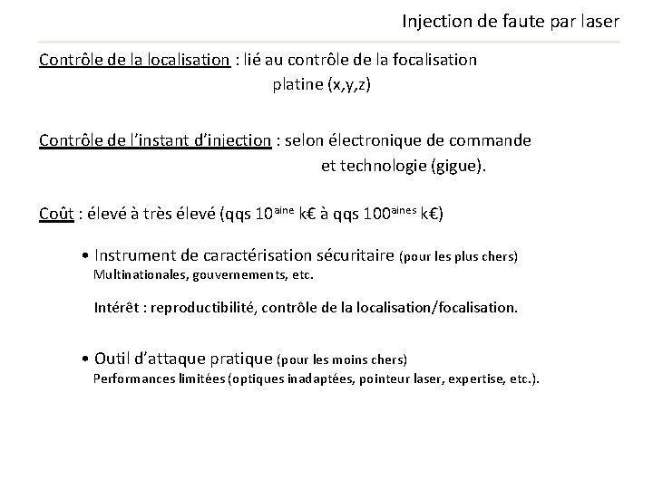 Injection de faute par laser Contrôle de la localisation : lié au contrôle de Injection de faute par laser Contrôle de la localisation : lié au contrôle de