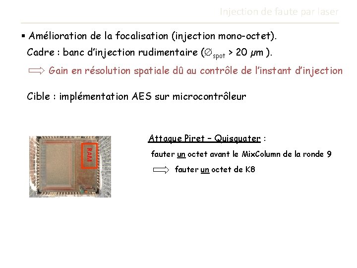 Injection de faute par laser § Amélioration de la focalisation (injection mono-octet). Cadre : Injection de faute par laser § Amélioration de la focalisation (injection mono-octet). Cadre :