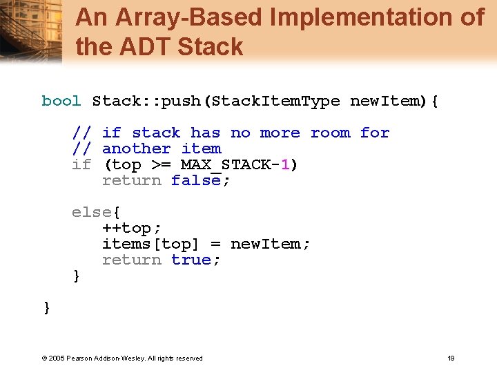 An Array-Based Implementation of the ADT Stack bool Stack: : push(Stack. Item. Type new.