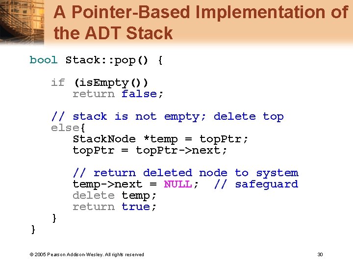 A Pointer-Based Implementation of the ADT Stack bool Stack: : pop() { if (is.