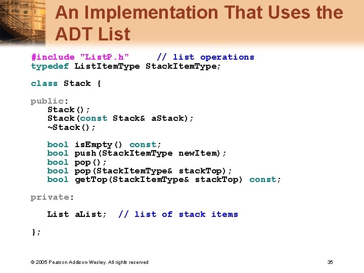 An Implementation That Uses the ADT List #include "List. P. h" // list operations