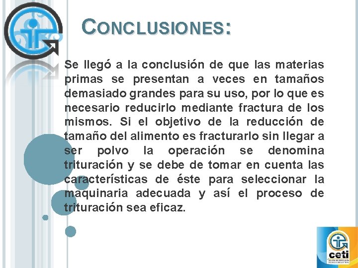 CONCLUSIONES: Se llegó a la conclusión de que las materias primas se presentan a