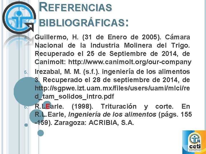 REFERENCIAS BIBLIOGRÁFICAS: 4. 5. 6. Guillermo, H. (31 de Enero de 2005). Cámara Nacional