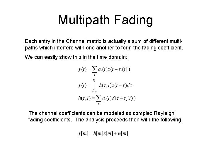 Multipath Fading Each entry in the Channel matrix is actually a sum of different