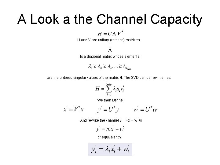 A Look a the Channel Capacity U and V are unitary (rotation) matrices. Is