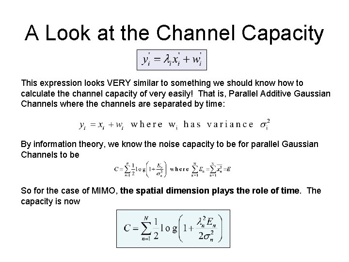 A Look at the Channel Capacity This expression looks VERY similar to something we