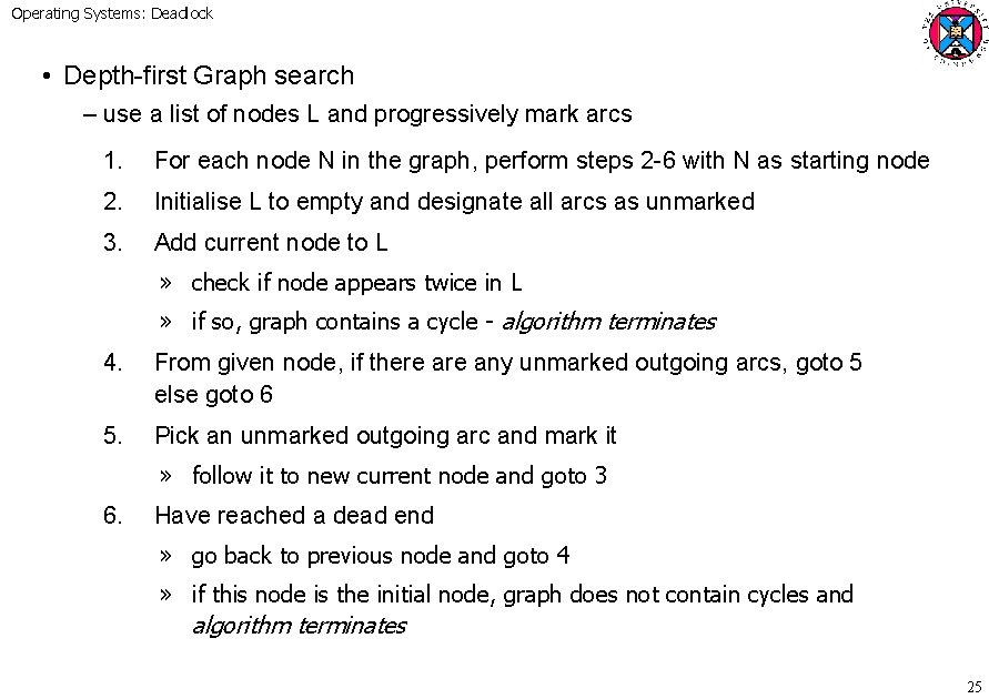 Operating Systems: Deadlock • Depth-first Graph search – use a list of nodes L