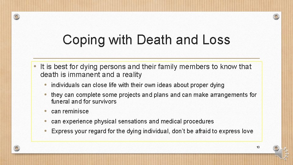 Coping with Death and Loss • It is best for dying persons and their