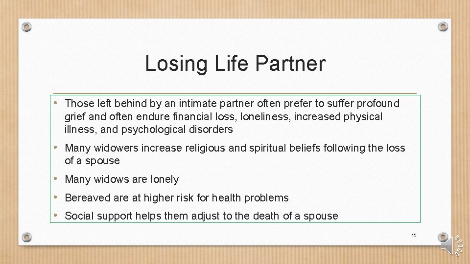 Losing Life Partner • Those left behind by an intimate partner often prefer to