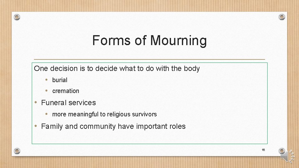 Forms of Mourning One decision is to decide what to do with the body