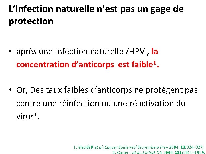 L’infection naturelle n’est pas un gage de protection • après une infection naturelle /HPV