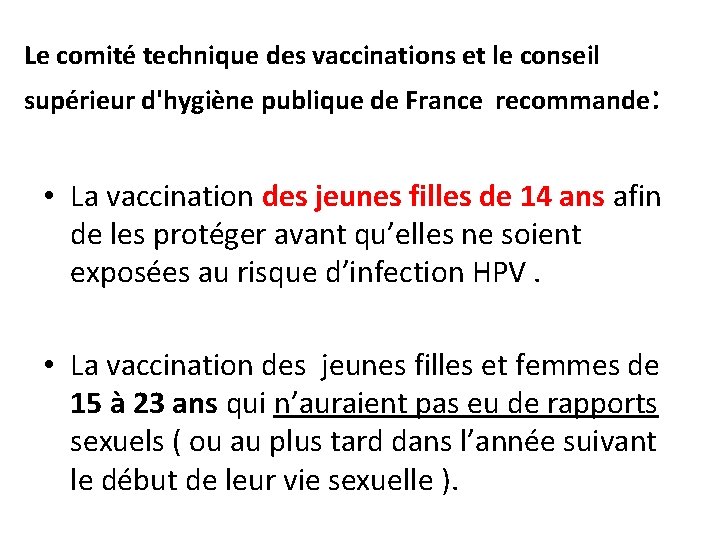 Le comité technique des vaccinations et le conseil supérieur d'hygiène publique de France recommande: