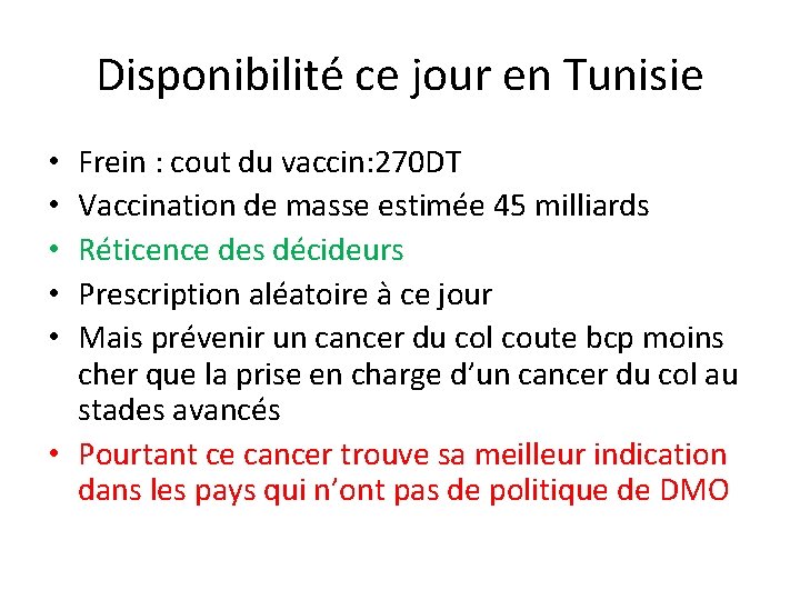 Disponibilité ce jour en Tunisie Frein : cout du vaccin: 270 DT Vaccination de