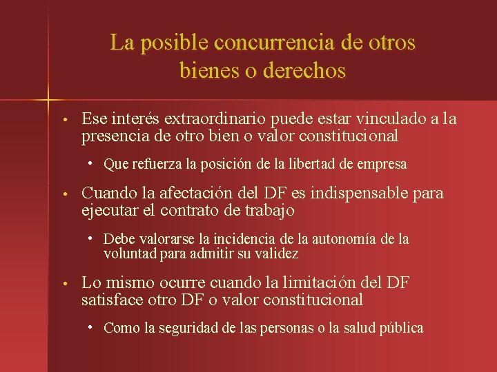 La posible concurrencia de otros bienes o derechos • Ese interés extraordinario puede estar